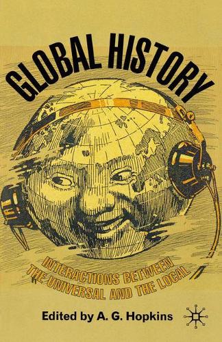 Global History: Interactions Between the Universal and the Local (Paperback)