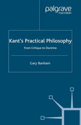 Kant's Practical Philosophy: From Critique to Doctrine (Paperback)