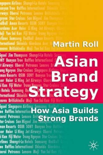 Asian Brand Strategy: How Asia Builds Strong Brands (Hardback)