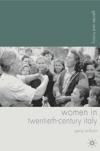 Women in Twentieth-Century Italy - Gender and History (Paperback)
