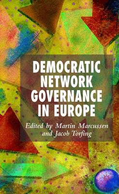 Democratic Network Governance in Europe (Hardback)