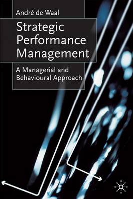 Strategic Performance Management: A Managerial and Behavioural Approach (Paperback)