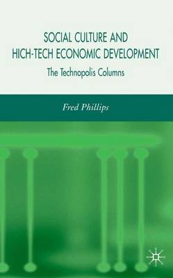 Social Culture and High-Tech Economic Development: The Technopolis Columns (Hardback)