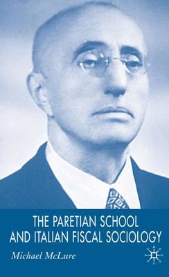 The Paretian School and Italian Fiscal Sociology (Hardback)