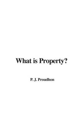 What Is Property? (Paperback)