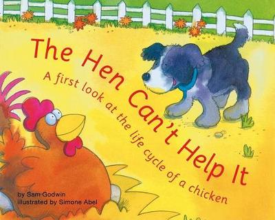 The Hen Can't Help It: A First Look at the Life Cycle of a Chicken - First Look: Science (Hardback)
