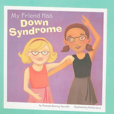 My Friend Has Downs Syndrome - Friends with Disabilities (Paperback)