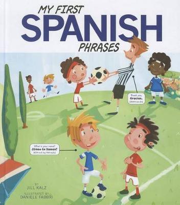 My First Spanish Phrases - Speak Another Language (Paperback)