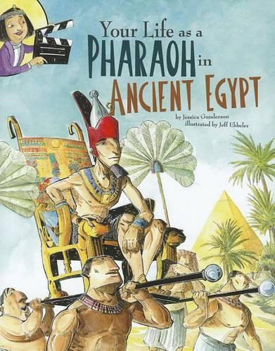 Your Life as a Pharaoh in Ancient Egypt - Way It Was (Picture Window) (Paperback)