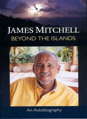 Beyond the Islands: James Mitchell: An Autobiography (Paperback)