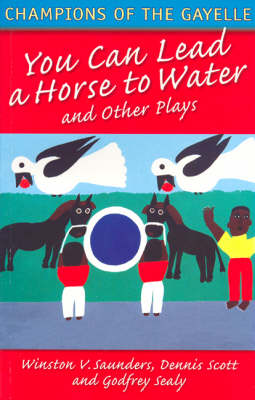 Champions of the Gayelle: You Can Lead a Horse to Water and Other Plays - Macmillan Caribbean Writers (Paperback)