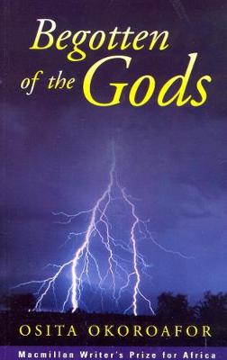 Begotten of the Gods - Macmillan Writer's Prize for Africa (Paperback)