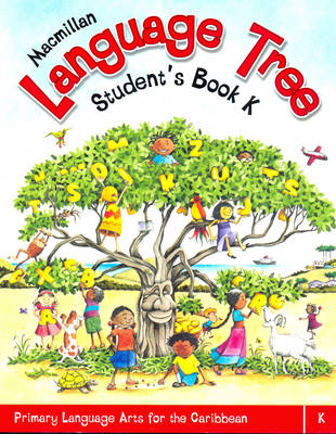 Macmillan Language Tree: Primary Language Arts for the Caribbean: Student's Book K (Ages 4-5) (Paperback)