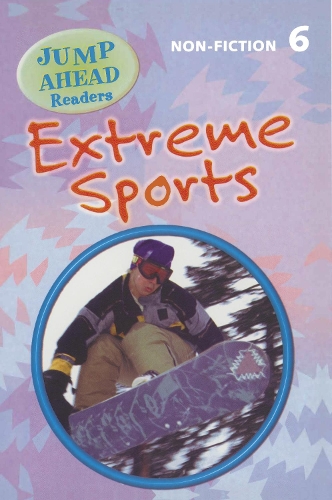 Extreme Sports: Jump Ahead Readers Non - Fiction 6 Extreme Sports Level 6B (Board book)