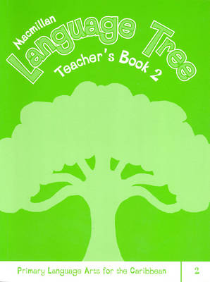 Macmillan Language Tree: Primary Language Arts for the Caribbean: Teacher's Book 2 (Paperback)