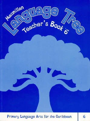 Macmillan Language Tree: Primary Language Arts for the Caribbean: Teacher's Book 6 (Paperback)