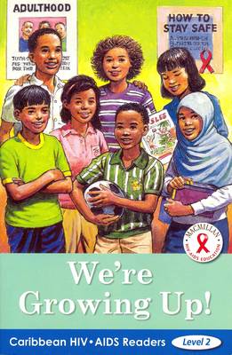 Caribbean HIV/AIDS Readers: We're Growing Up (Level 2) (Paperback)