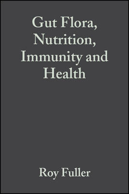 Gut Flora, Nutrition, Immunity and Health (Hardback)
