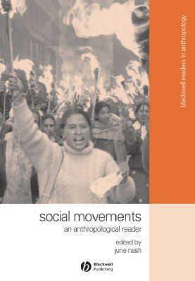 Social Movements: An Anthropological Reader - Wiley Blackwell Readers in Anthropology (Paperback)
