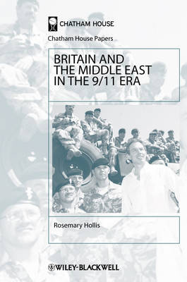 Britain and the Middle East in the 9/11 Era - Chatham House Papers (Hardback)