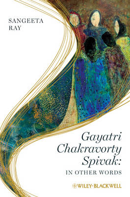 Gayatri Chakravorty Spivak: In Other Words (Paperback)