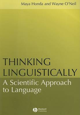 Thinking Linguistically: A Scientific Approach to Language (Paperback)
