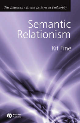 Semantic Relationism - The Blackwell / Brown Lectures in Philosophy (Hardback)