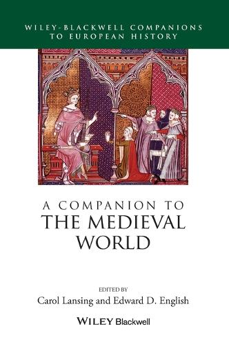 A Companion to the Medieval World - Blackwell Companions to European History (Hardback)