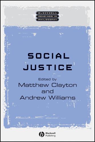 Social Justice - Wiley Blackwell Readings in Philosophy (Paperback)