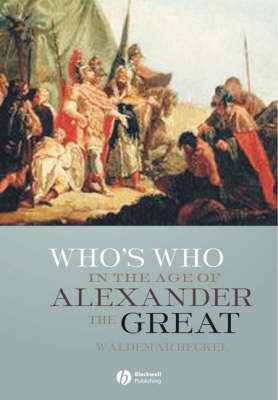 Who's Who in the Age of Alexander the Great: Prosopography of Alexander's Empire (Hardback)