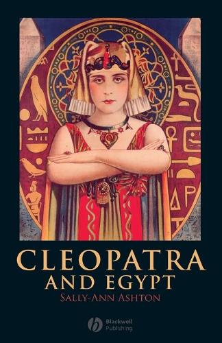Cleopatra and Egypt - Blackwell Ancient Lives (Paperback)