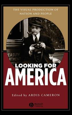 Looking for America: The Visual Production of Nation and People (Hardback)