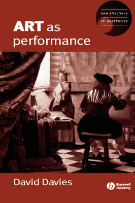 Art as Performance - New Directions in Aesthetics (Paperback)