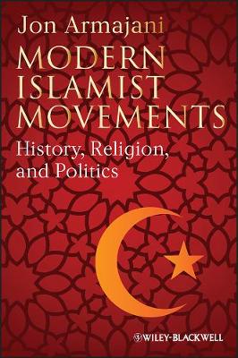 Modern Islamist Movements: History, Religion, and Politics (Paperback)