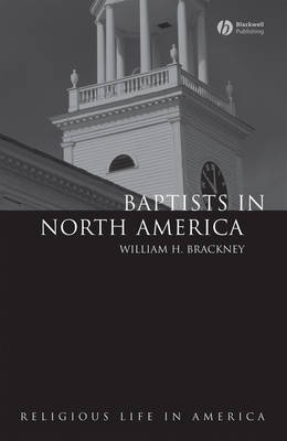 Baptists in North America: An Historical Perspective - Religious Life in America (Paperback)