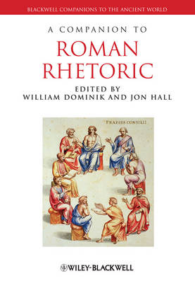 A Companion to Roman Rhetoric - Blackwell Companions to the Ancient World (Hardback)