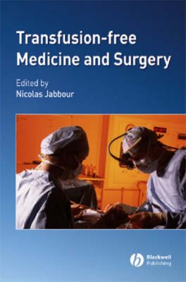 Transfusion-Free Medicine and Surgery (Hardback)