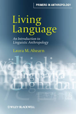 Living Language: An Introduction to Linguistic Anthropology - Primers in Anthropology (Hardback)