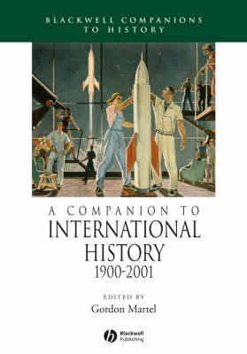 A Companion to International History 1900 - 2001 - Wiley Blackwell Companions to World History (Hardback)
