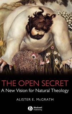 The Open Secret: A New Vision for Natural Theology (Hardback)