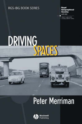 Driving Spaces: A Cultural-Historical Geography of England's M1 Motorway - RGS-IBG Book Series (Hardback)