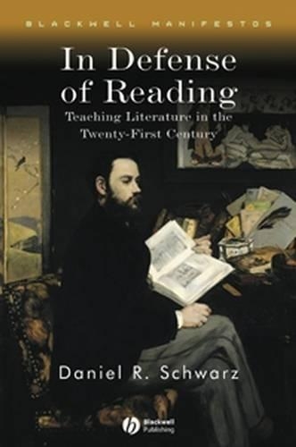 In Defense of Reading: Teaching Literature in the Twenty-First Century - Wiley-Blackwell Manifestos (Hardback)