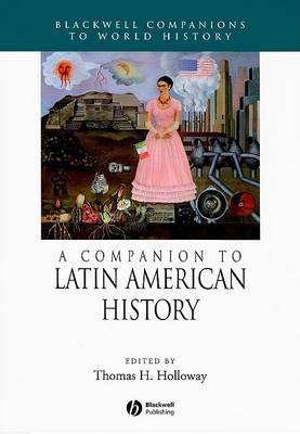 A Companion to Latin American History - Wiley Blackwell Companions to World History (Hardback)