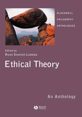 Ethical Theory: An Anthology - Blackwell Philosophy Anthologies (Hardback)