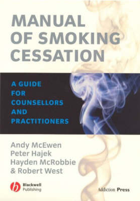 Manual of Smoking Cessation: A Guide for Counsellors and Practitioners - Addiction Press (Paperback)