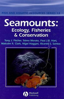Seamounts: Ecology, Fisheries and Conservation - Fish and Aquatic Resources (Hardback)