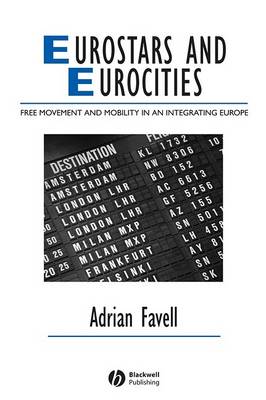 Eurostars and Eurocities: Free Movement and Mobility in an Integrating Europe - Studies in Urban and Social Change (Hardback)