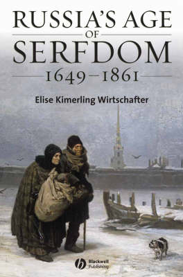Russia's Age of Serfdom 1649-1861 - Blackwell History of Russia (Hardback)