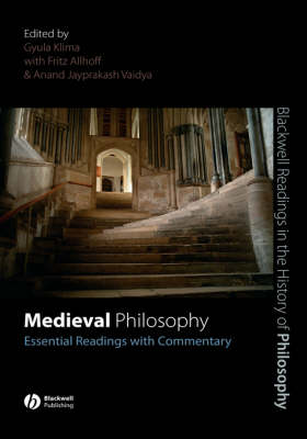 Medieval Philosophy: Essential Readings with Commentary - Blackwell Readings in the History of Philosophy (Hardback)