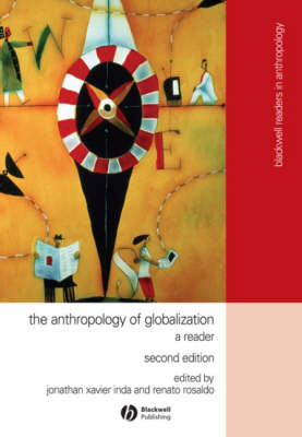 The Anthropology of Globalization: A Reader - Wiley Blackwell Readers in Anthropology (Paperback)